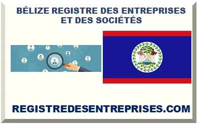 BÉLIZE REGISTRE DES ENTREPRISES ET DES SOCIÉTÉS