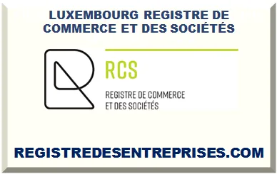 LUXEMBOURG REGISTRE DE COMMERCE ET DES SOCIÉTÉS 2025