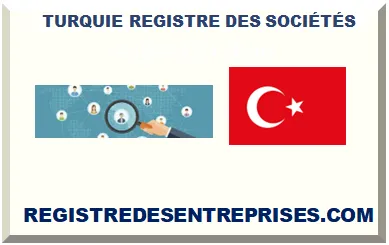 TURQUIE REGISTRE DES SOCIÉTÉS 2025